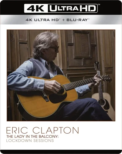 Eric Clapton, the Lady in the Balcony: Lockdown Sessions 4K 2021 Ultra HD 2160p